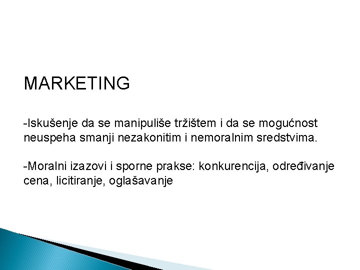 MARKETING -Iskušenje da se manipuliše tržištem i da se mogućnost neuspeha smanji nezakonitim i