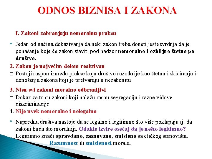 ODNOS BIZNISA I ZAKONA I. Zakoni zabranjuju nemoralnu praksu Jedan od načina dokazivanja da