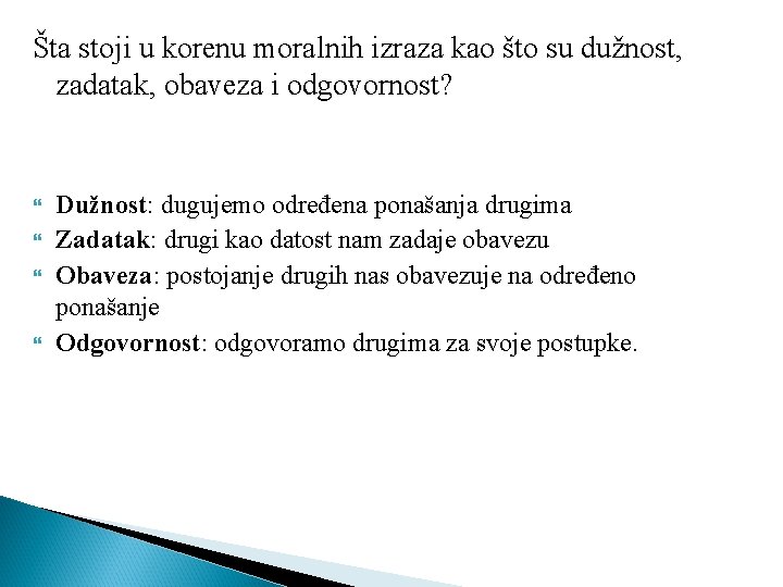 Šta stoji u korenu moralnih izraza kao što su dužnost, zadatak, obaveza i odgovornost?