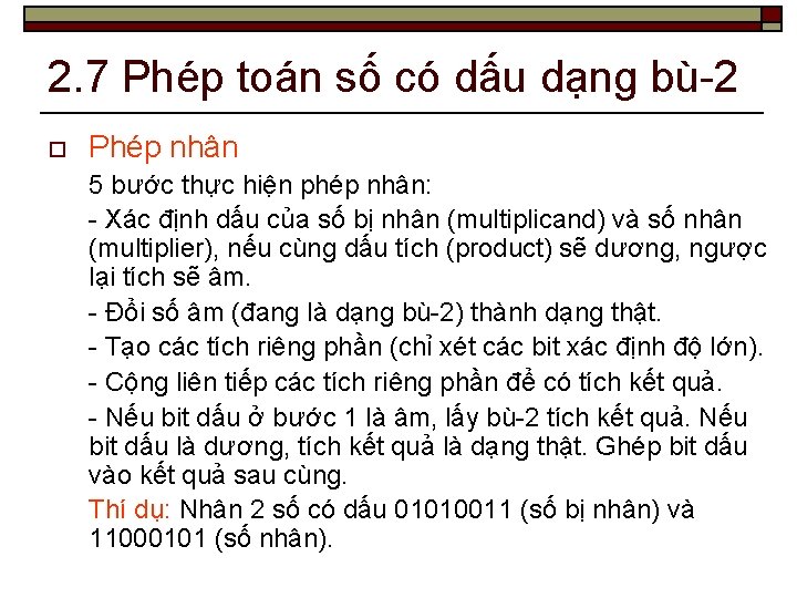 2. 7 Phép toán số có dấu dạng bù-2 o Phép nhân 5 bước