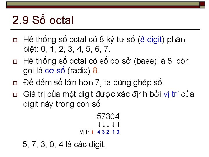 2. 9 Số octal o o Hệ thống số octal có 8 ký tự