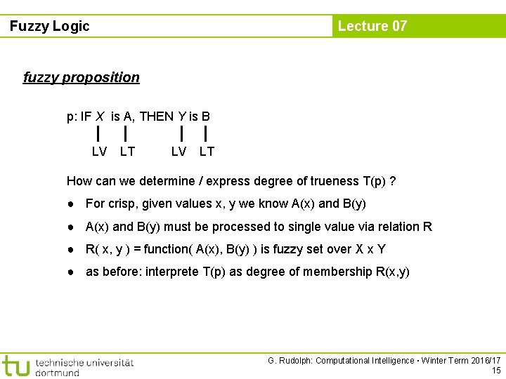 Fuzzy Logic Lecture 07 fuzzy proposition p: IF X is A, THEN Y is