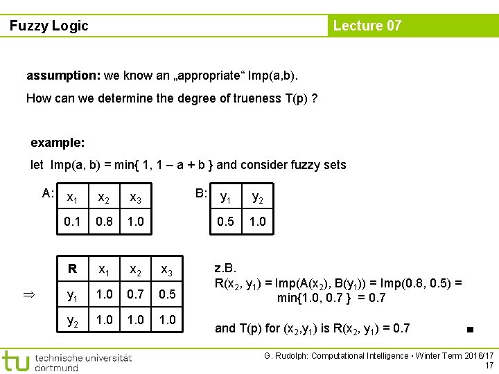 Fuzzy Logic Lecture 07 assumption: we know an „appropriate“ Imp(a, b). How can we