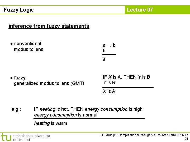 Fuzzy Logic Lecture 07 inference from fuzzy statements ● conventional: modus tollens a b