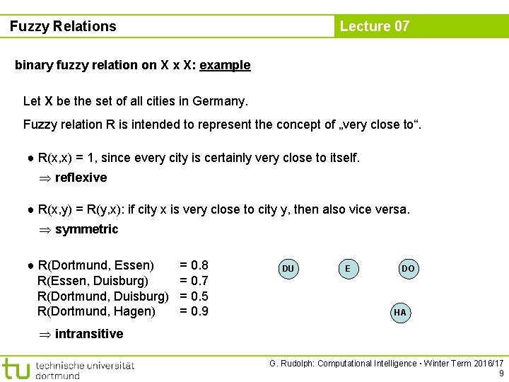 Fuzzy Relations Lecture 07 binary fuzzy relation on X x X: example Let X