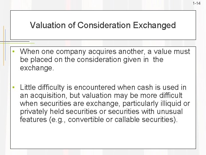 1 -14 Valuation of Consideration Exchanged • When one company acquires another, a value