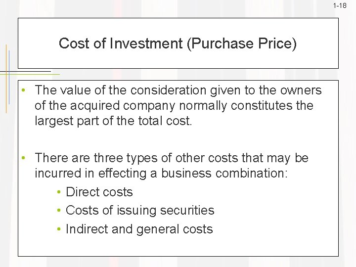 1 -18 Cost of Investment (Purchase Price) • The value of the consideration given