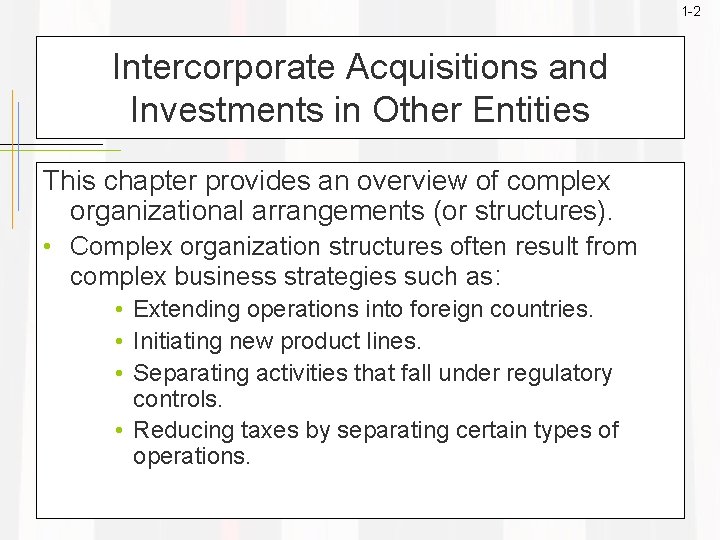 1 -2 Intercorporate Acquisitions and Investments in Other Entities This chapter provides an overview