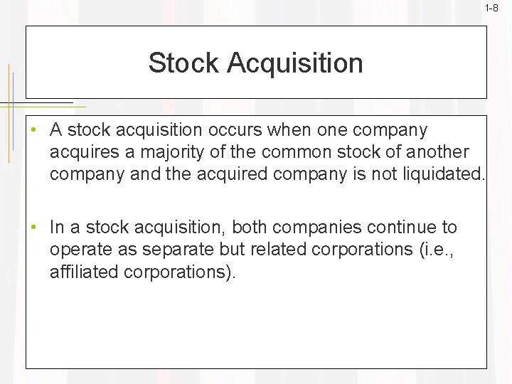 1 -8 Stock Acquisition • A stock acquisition occurs when one company acquires a