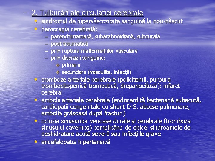 – 2. Tulburări ale circulaţiei cerebrale • sindromul de hipervâscozitate sanguină la nou-născut •