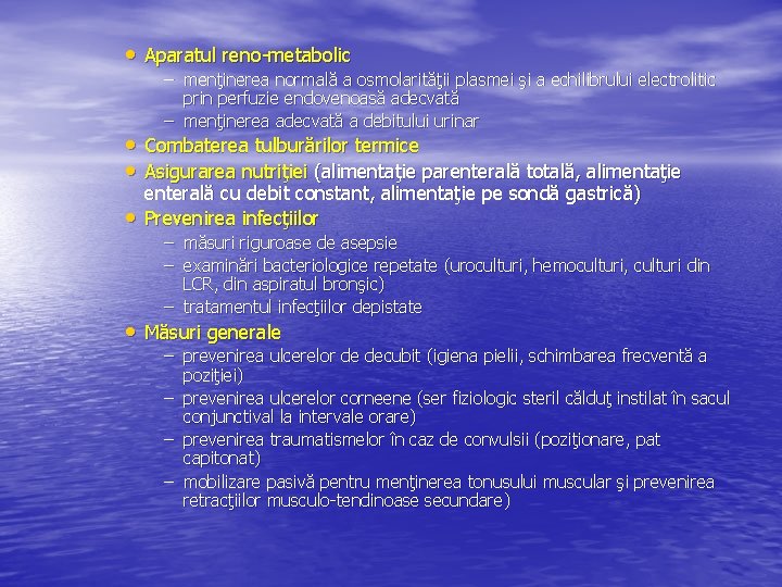  • Aparatul reno-metabolic – menţinerea normală a osmolarităţii plasmei şi a echilibrului electrolitic
