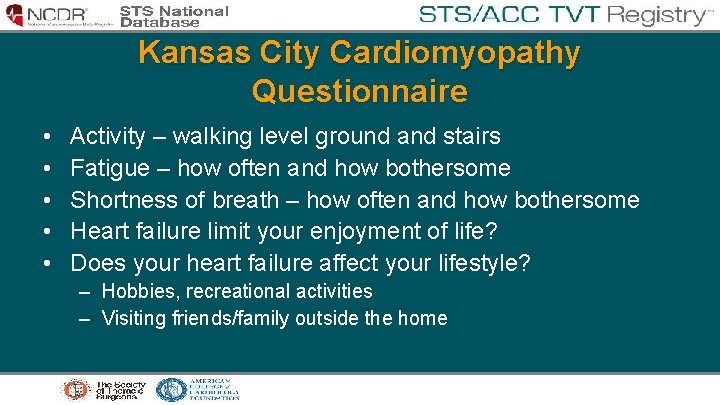 Kansas City Cardiomyopathy Questionnaire • • • Activity – walking level ground and stairs