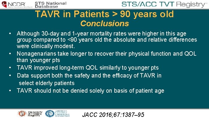 TAVR in Patients > 90 years old Conclusions • Although 30 -day and 1