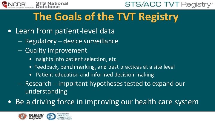 The Goals of the TVT Registry • Learn from patient-level data – Regulatory –