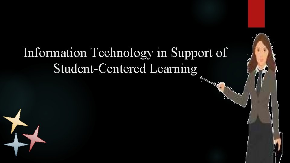Information Technology in Support of StudentCentered Learning In