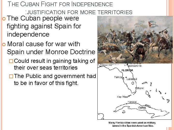THE CUBAN FIGHT FOR INDEPENDENCE : JUSTIFICATION FOR MORE TERRITORIES The Cuban people were THE CUBAN FIGHT FOR INDEPENDENCE : JUSTIFICATION FOR MORE TERRITORIES The Cuban people were