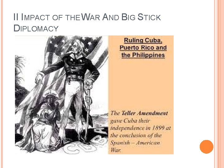 II IMPACT OF THE WAR AND BIG STICK DIPLOMACY II IMPACT OF THE WAR AND BIG STICK DIPLOMACY
