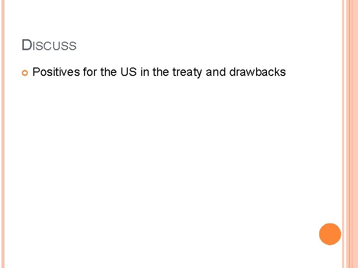 DISCUSS Positives for the US in the treaty and drawbacks DISCUSS Positives for the US in the treaty and drawbacks