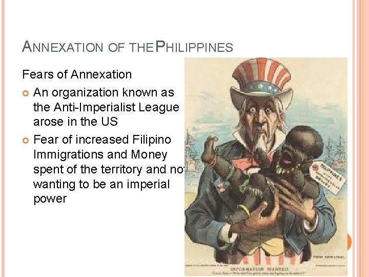ANNEXATION OF THE PHILIPPINES Fears of Annexation An organization known as the Anti-Imperialist League ANNEXATION OF THE PHILIPPINES Fears of Annexation An organization known as the Anti-Imperialist League