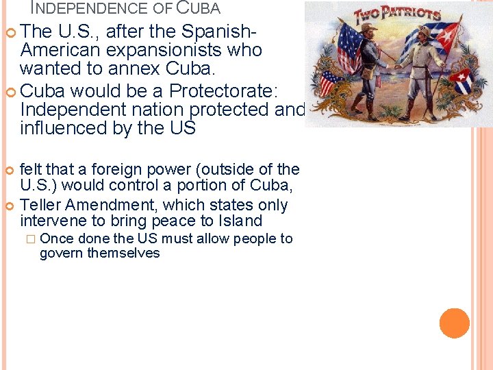 INDEPENDENCE OF CUBA The U. S. , after the Spanish. American expansionists who wanted INDEPENDENCE OF CUBA The U. S. , after the Spanish. American expansionists who wanted