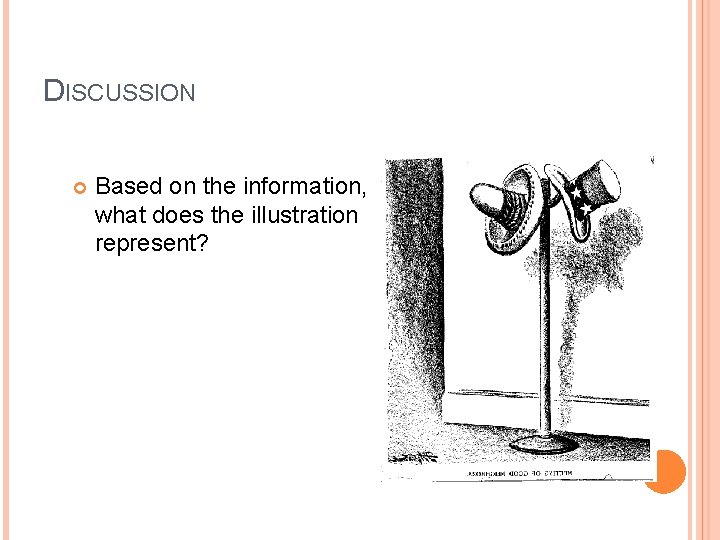 DISCUSSION Based on the information, what does the illustration represent? DISCUSSION Based on the information, what does the illustration represent?
