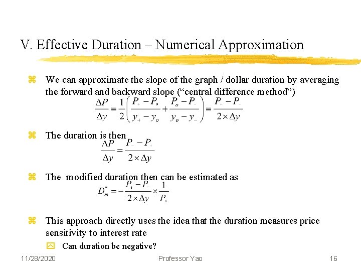 V. Effective Duration – Numerical Approximation z We can approximate the slope of the
