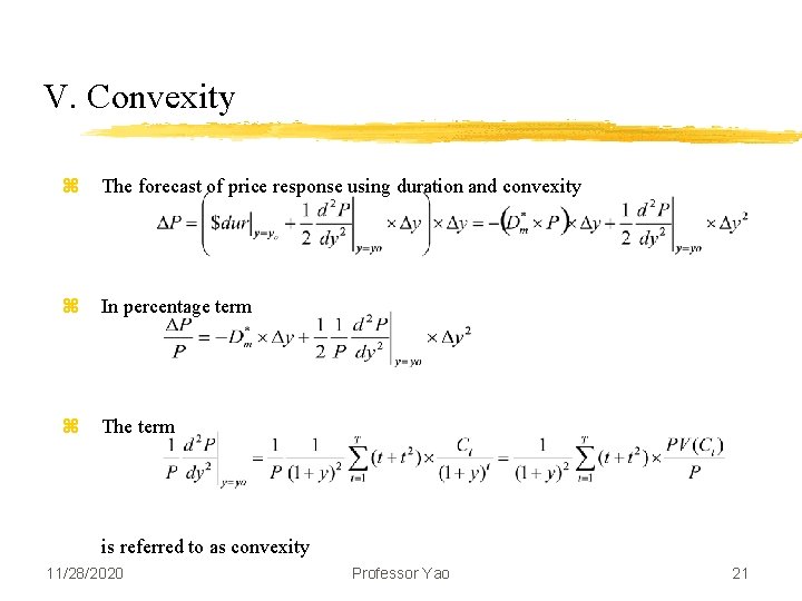 V. Convexity z The forecast of price response using duration and convexity z In