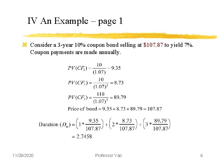 IV An Example – page 1 z Consider a 3 -year 10% coupon bond