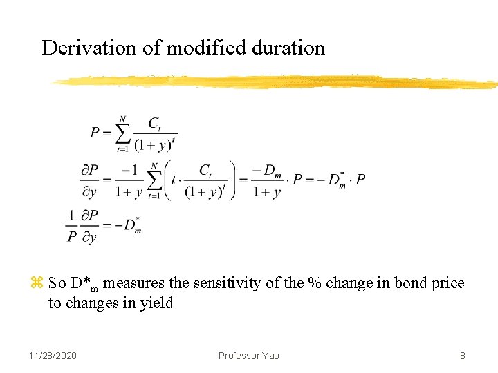 Derivation of modified duration z So D*m measures the sensitivity of the % change