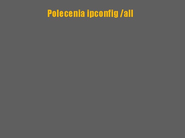 Polecenia ipconfig /all 