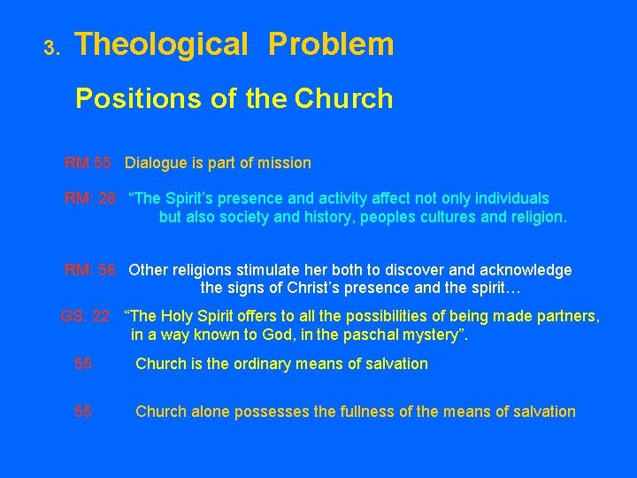 3. Theological Problem Positions of the Church RM 55 Dialogue is part of mission
