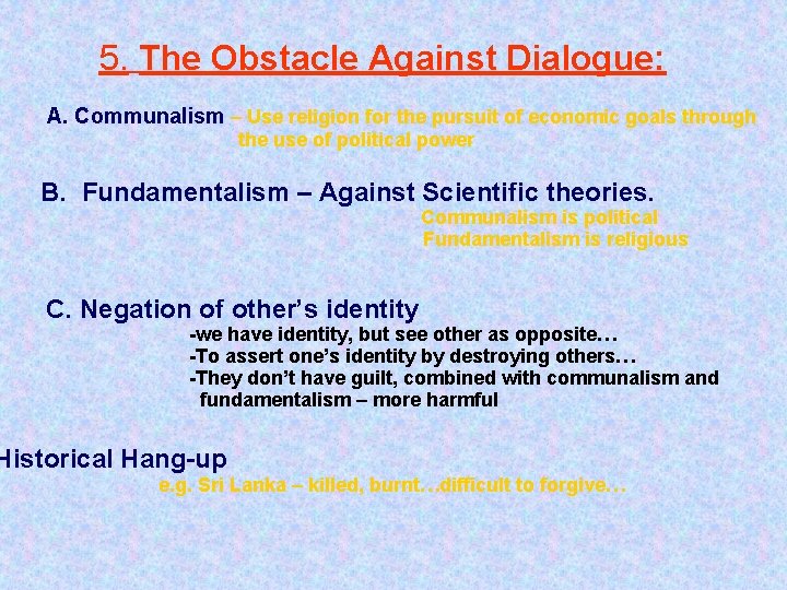 5. The Obstacle Against Dialogue: A. Communalism – Use religion for the pursuit of