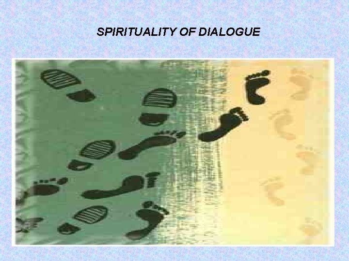 SPIRITUALITY OF DIALOGUE 