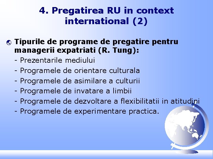 4. Pregatirea RU in context international (2) ý Tipurile de programe de pregatire pentru