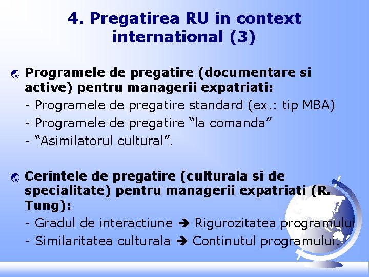 4. Pregatirea RU in context international (3) ý ý Programele de pregatire (documentare si