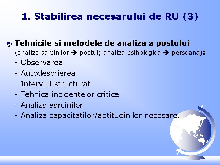 1. Stabilirea necesarului de RU (3) ý Tehnicile si metodele de analiza a postului
