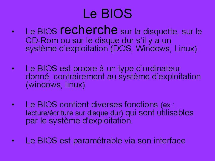  • Le BIOS recherche sur la disquette, sur le CD-Rom ou sur le
