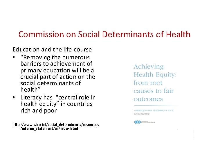 Commission on Social Determinants of Health Education and the life-course • “Removing the numerous