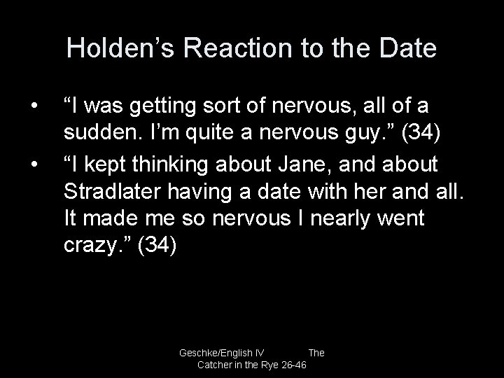 Holden’s Reaction to the Date • • “I was getting sort of nervous, all