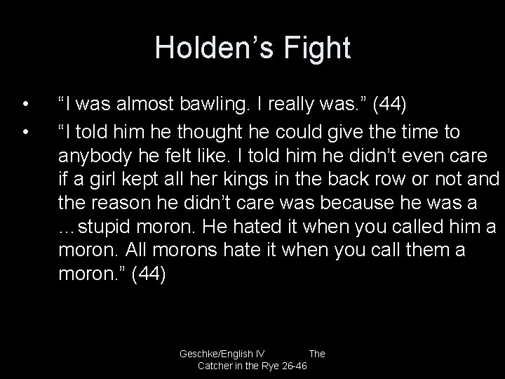 Holden’s Fight • • “I was almost bawling. I really was. ” (44) “I