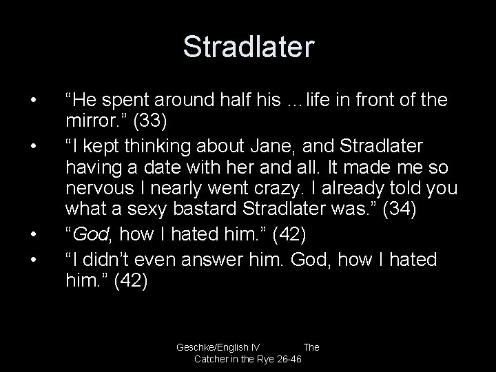 Stradlater • • “He spent around half his …life in front of the mirror.