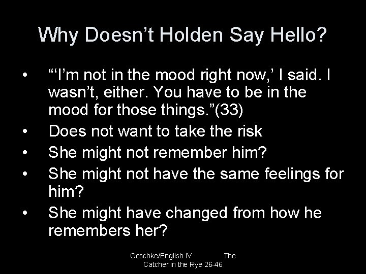 Why Doesn’t Holden Say Hello? • • • “‘I’m not in the mood right