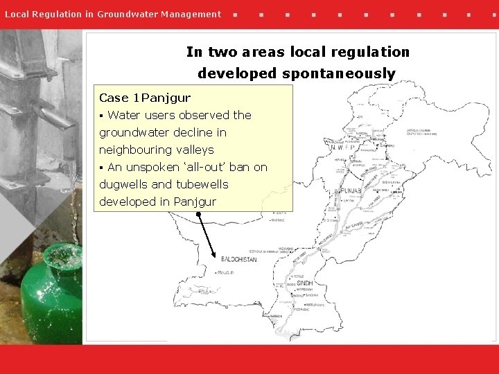 Local Regulation in Groundwater Management In two areas local regulation developed spontaneously Case 1