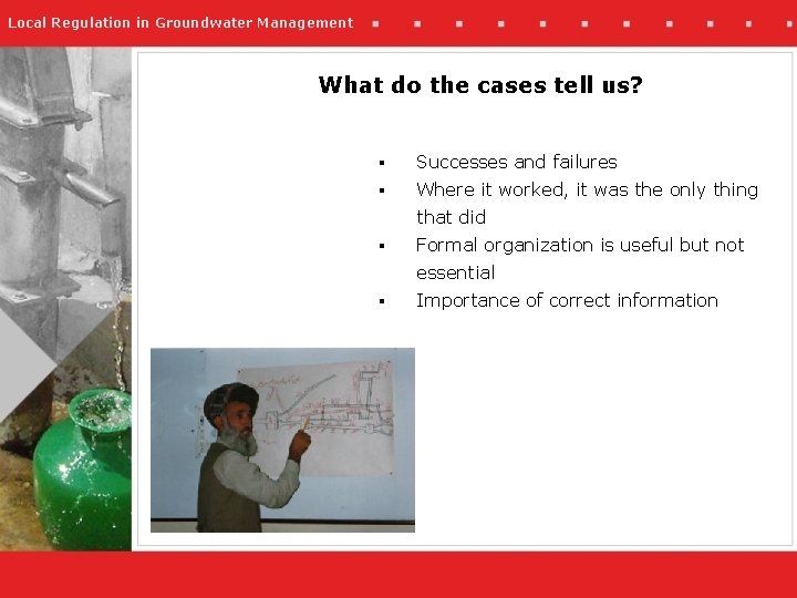 Local Regulation in Groundwater Management What do the cases tell us? § Successes and