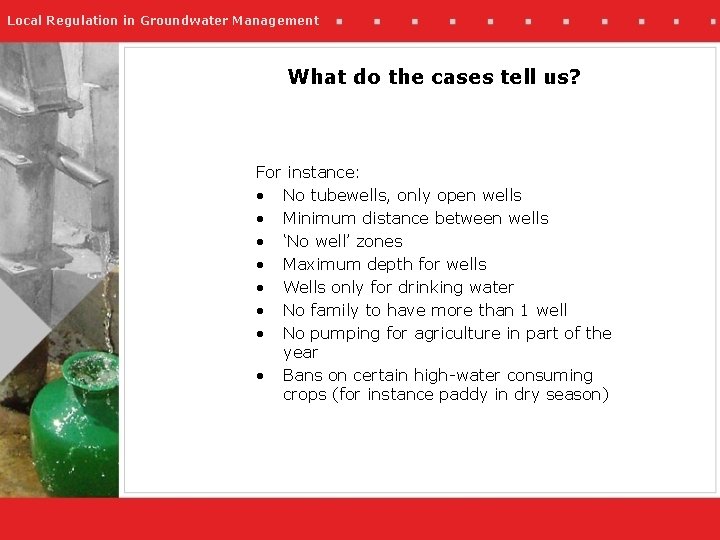 Local Regulation in Groundwater Management What do the cases tell us? For instance: •