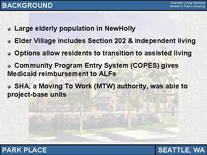 BACKGROUND Assisted Living Facilities Models in Public Housing Large elderly population in New. Holly