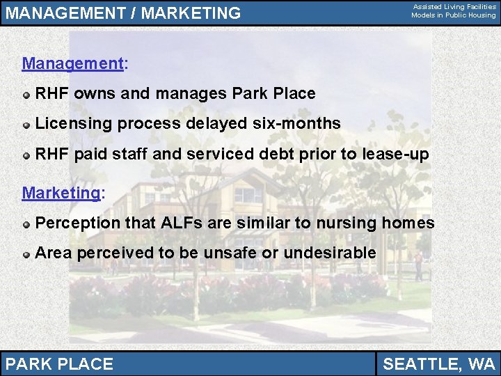 MANAGEMENT / MARKETING Assisted Living Facilities Models in Public Housing Management: RHF owns and