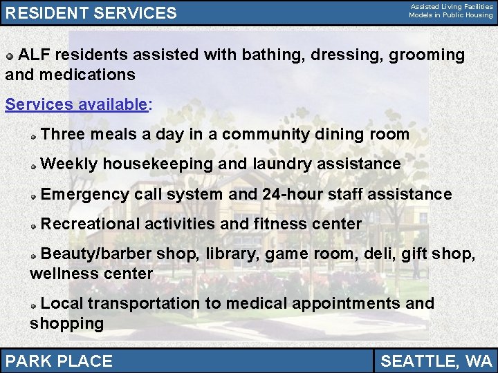 Assisted Living Facilities Models in Public Housing RESIDENT SERVICES ALF residents assisted with bathing,