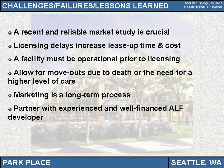 Assisted Living Facilities Models in Public Housing CHALLENGES/FAILURES/LESSONS LEARNED A recent and reliable market