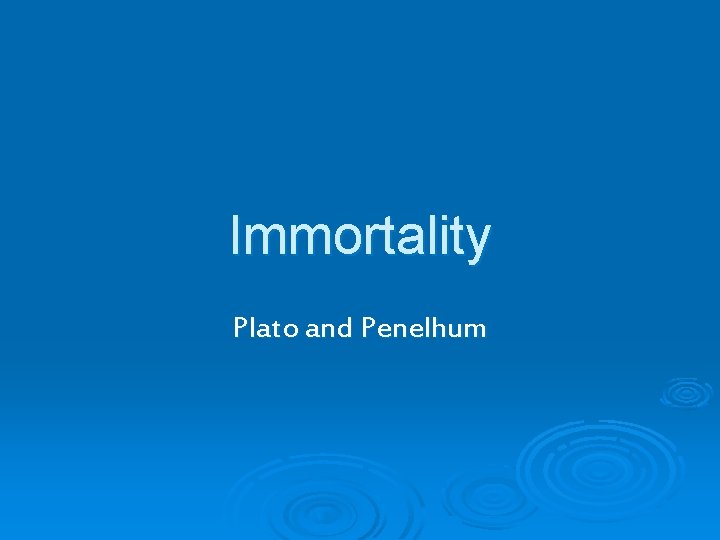 Immortality Plato and Penelhum 